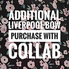 Load image into Gallery viewer, Additional Liverpool Bow purchase with Collab
